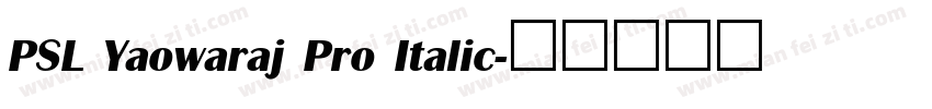 PSL Yaowaraj Pro Italic字体转换